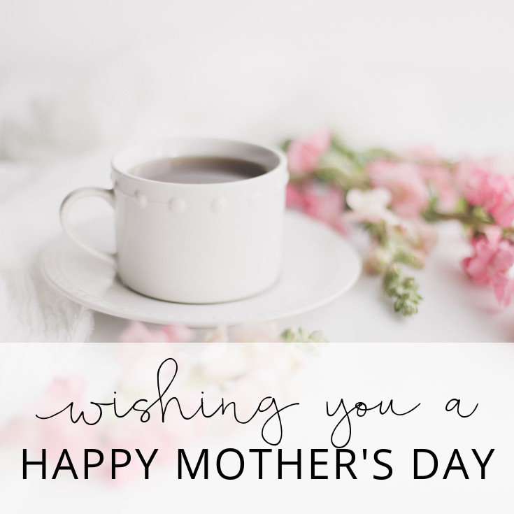 Wishing you a Happy Mother's Day!