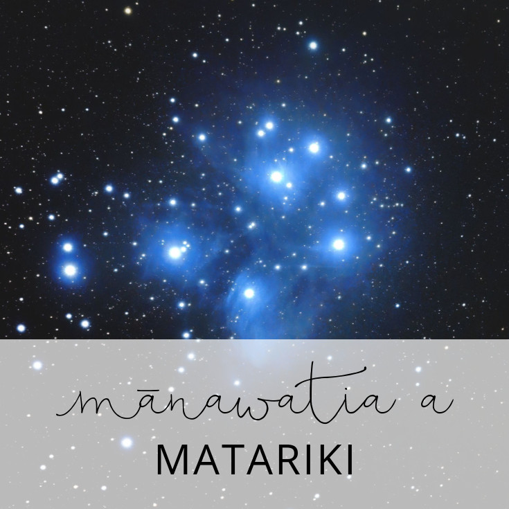Mānawatia a Matariki | Celebrating Matariki