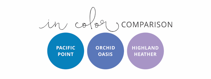 2022-2024 In Color Comparison: Pacific Point, Orchid Oasis, Highland Heather 2022-2024 In Color Comparison: Pacific Point, Orchid Oasis, Highland Heather