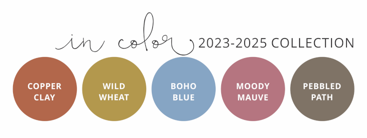 2023-2025 In Color Collection | Copper Clay, Wild Wheat, Boho Blue, Moody Mauve, Pebbled Path 2023-2025 In Color Collection | Copper Clay, Wild Wheat, Boho Blue, Moody Mauve, Pebbled Path