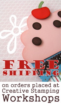 FREE SHIPPING on orders placed at Creative Stamping Workshops