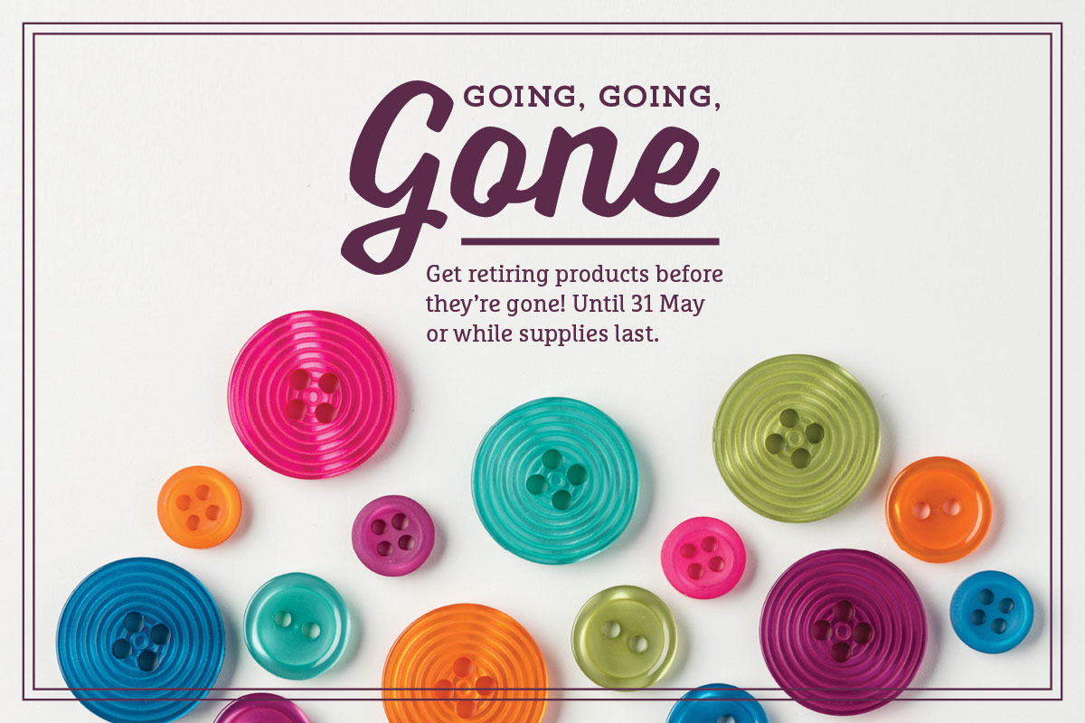 Going, going, gone... get retiring products before they're gone!