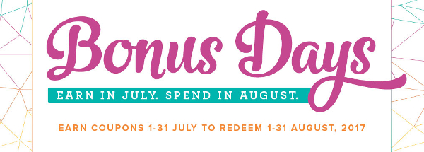 Bonus Days - Earn in July, spend in August!