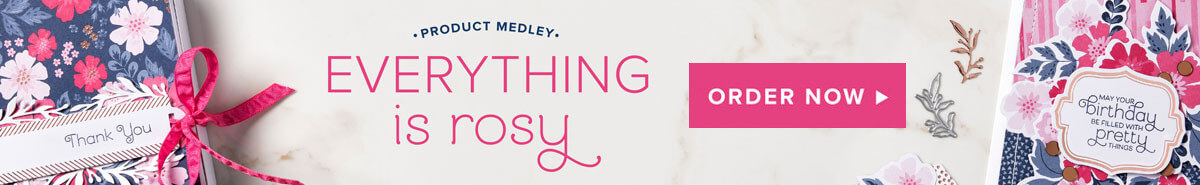 Everything Is Rosy Product Medley  |  Order Now!