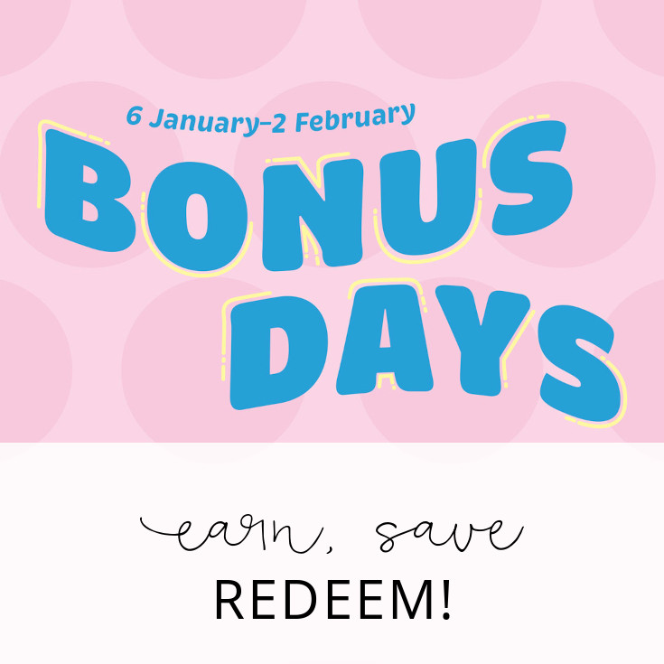 Bonus Days Coupons   |  earn in January, save the coupon codes, spend in February
